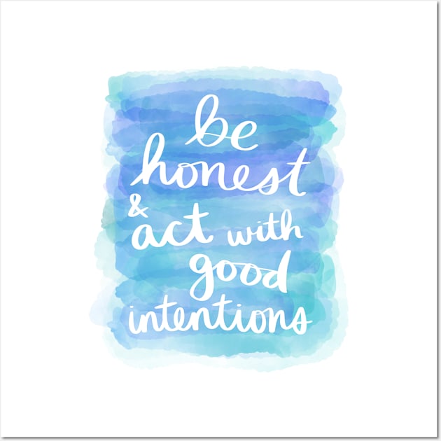 Be Honest & Act with Good Intentions Wall Art by Strong with Purpose